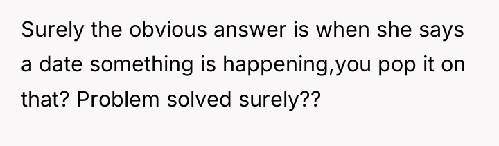 Surely the obvious answer is when she says a date...