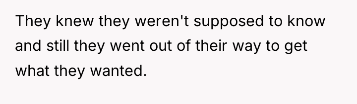 They knew they weren't supposed to know and still they...