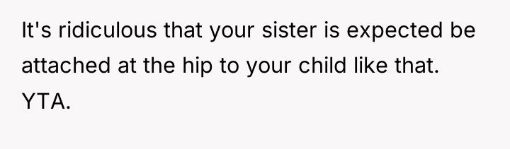 It's ridiculous that your sister is expected be attached at...
