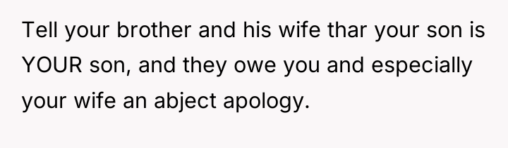 Tell your brother and his wife thar your son is...