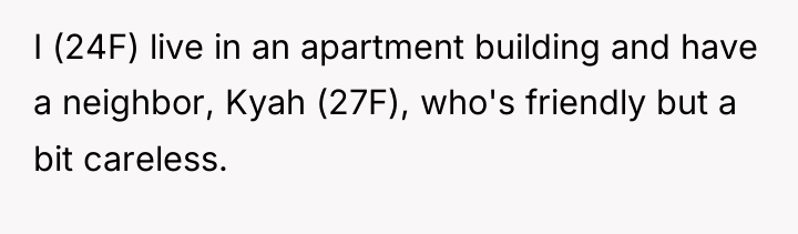 I (24F) live in an apartment building and have a...