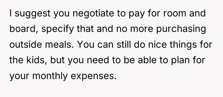 I suggest you negotiate to pay for room and board,...