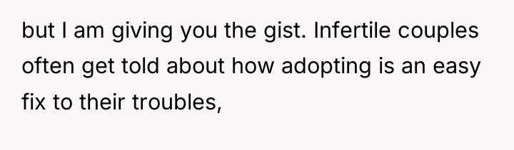 but I am giving you the gist. Infertile couples often...