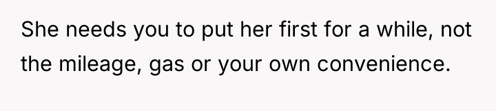 She needs you to put her first for a while,...