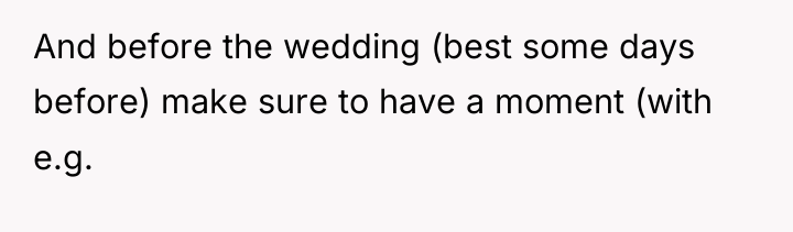 And before the wedding (best some days before) make sure...