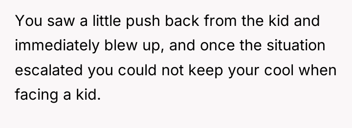 You saw a little push back from the kid and...