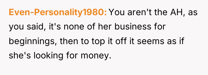 Even-Personality1980 You aren't the AH, as you said, it's none...