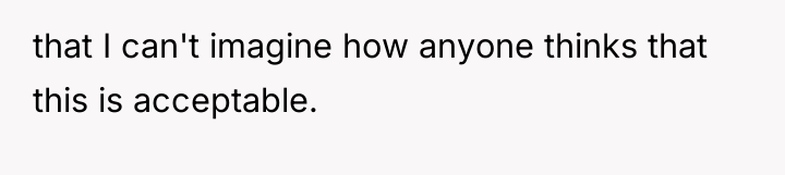 that I can't imagine how anyone thinks that this is...
