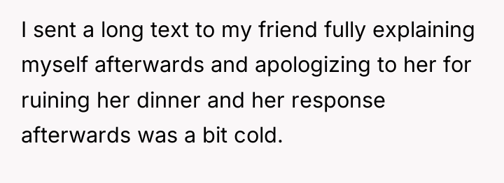I sent a long text to my friend fully explaining...