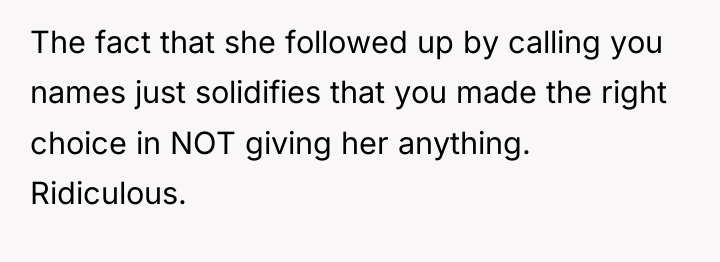 The fact that she followed up by calling you names...