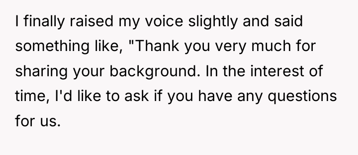 I finally raised my voice slightly and said something like,...