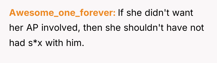 Awesome_one_forever If she didn't want her AP involved, then she...