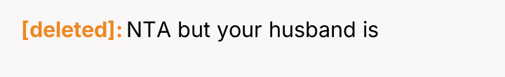 [deleted] NTA but your husband is