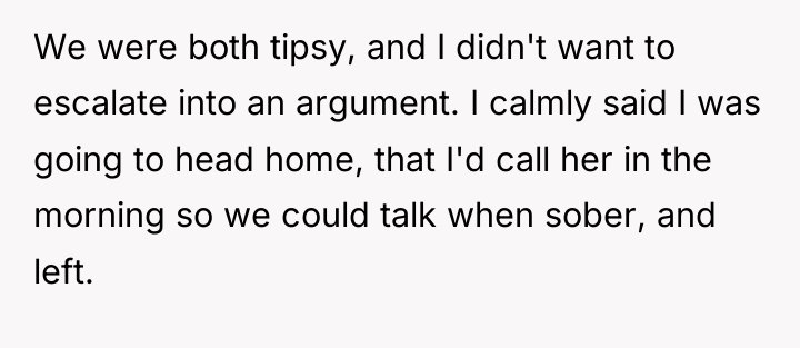 We were both tipsy, and I didn't want to escalate...