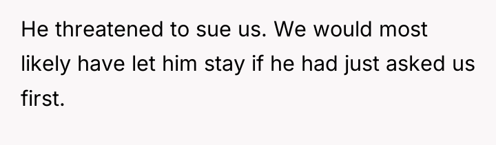 He threatened to sue us. We would most likely have...