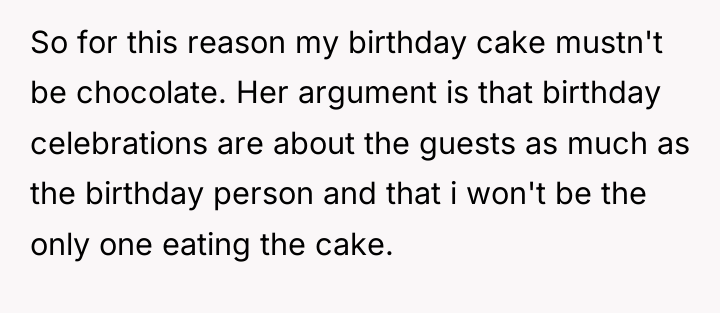 So for this reason my birthday cake mustn't be chocolate....