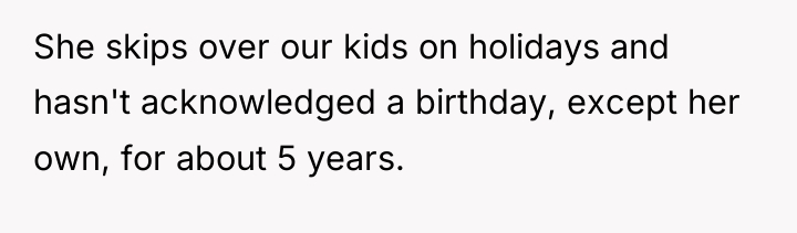 She skips over our kids on holidays and hasn't acknowledged...