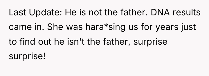 Last Update: He is not the father. DNA results came...