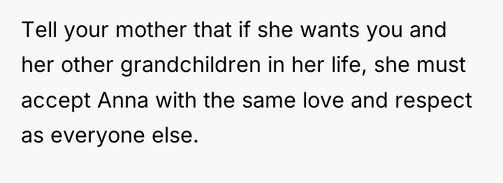 Tell your mother that if she wants you and her...