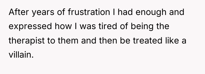 After years of frustration I had enough and expressed how...