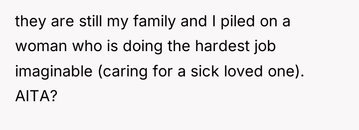 they are still my family and I piled on a...