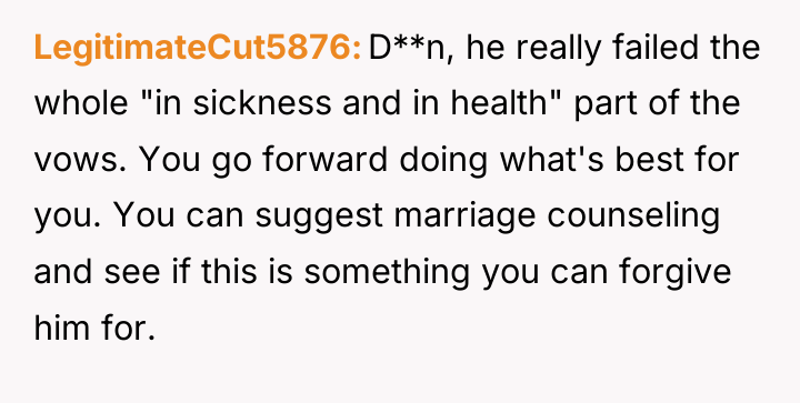 LegitimateCut5876 D**n, he really failed the whole "in sickness and...
