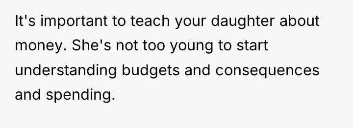 It's important to teach your daughter about money. She's not...
