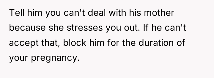 Tell him you can't deal with his mother because she...