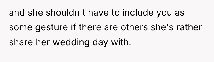and she shouldn't have to include you as some gesture...