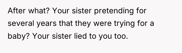 After what? Your sister pretending for several years that they...