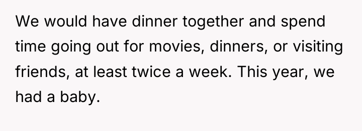 We would have dinner together and spend time going out...