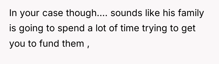 In your case though.... sounds like his family is going...