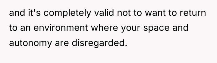 and it's completely valid not to want to return to...
