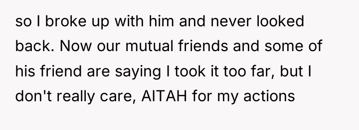 so I broke up with him and never looked back....