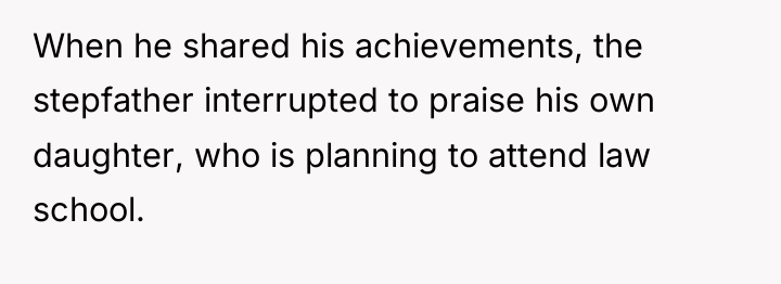 When he shared his achievements, the stepfather interrupted to praise...