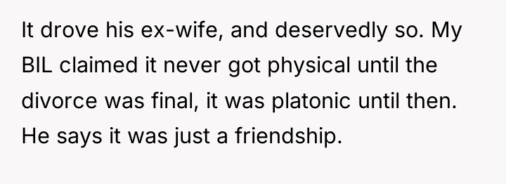 It drove his ex-wife, and deservedly so. My BIL claimed...