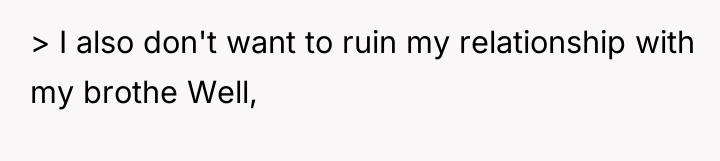 > I also don't want to ruin my relationship with...