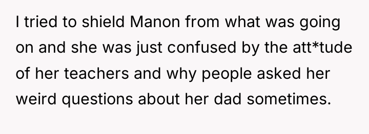I tried to shield Manon from what was going on...