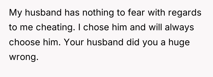 My husband has nothing to fear with regards to me...