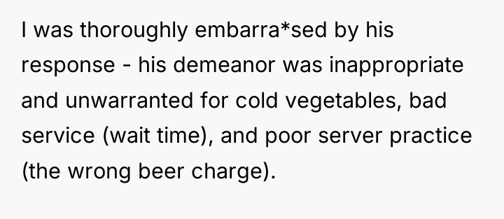I was thoroughly embarra*sed by his response - his demeanor...
