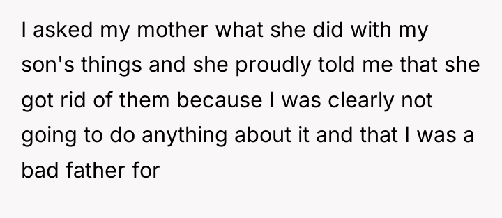I asked my mother what she did with my son's...
