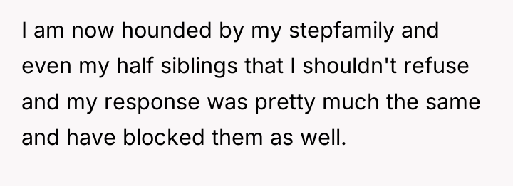 I am now hounded by my stepfamily and even my...