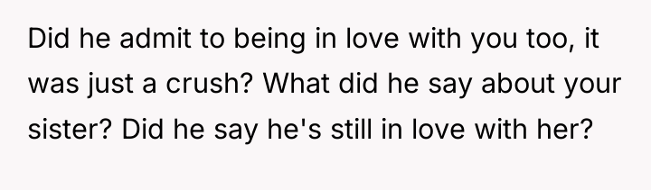 Did he admit to being in love with you too,...