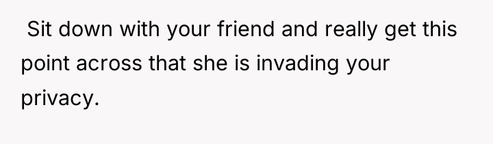  Sit down with your friend and really get this...
