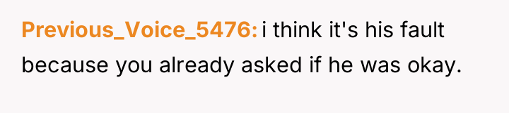 Previous_Voice_5476 i think it's his fault because you already asked...