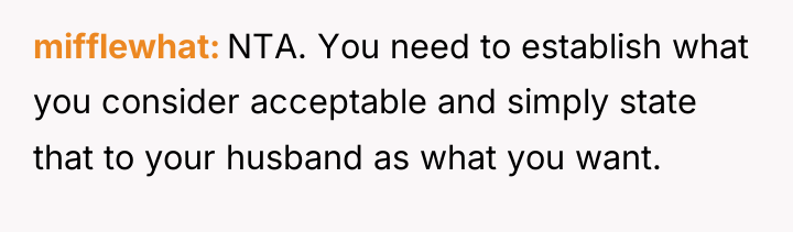 mifflewhat NTA. You need to establish what you consider acceptable...