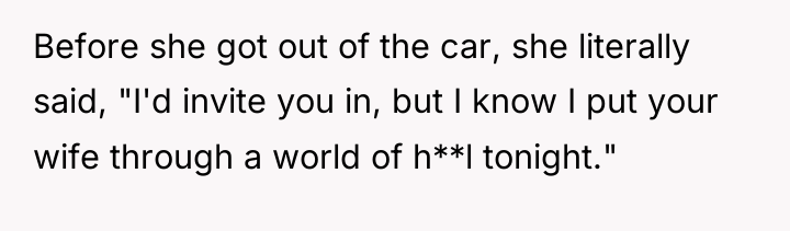 Before she got out of the car, she literally said,...
