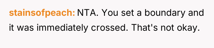 stainsofpeach NTA. You set a boundary and it was immediately...