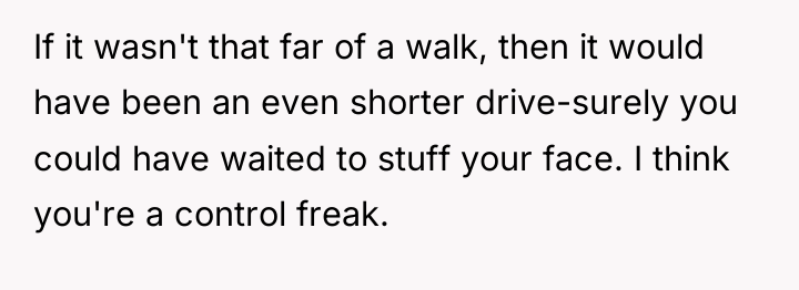 If it wasn't that far of a walk, then it...