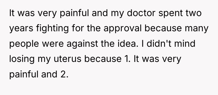 It was very painful and my doctor spent two years...